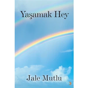 Yaşamak Hey - Jale Mutlu