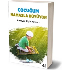 Çocuğum Namazla Büyüyor - Rumeysa Küçük Koyuncu
