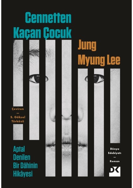 Cennetten Kaçan Çocuk Aptal Denilen Bir Dâhinin Hikâyesi - Jung Myung Lee