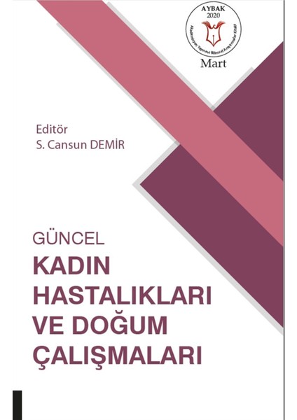 Güncel Kadın Hastalıkları ve Doğum Çalışmaları - S. Cansun Demir