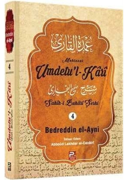 Umdetu'l-Kari (4. Cilt) - Bedreddin El-Ayni