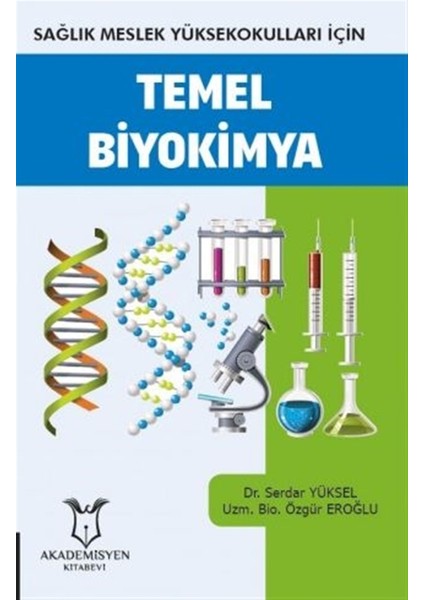 Sağlık Meslek Yüksekokulları Için Temel Biyokimya - Serdar Yüksel