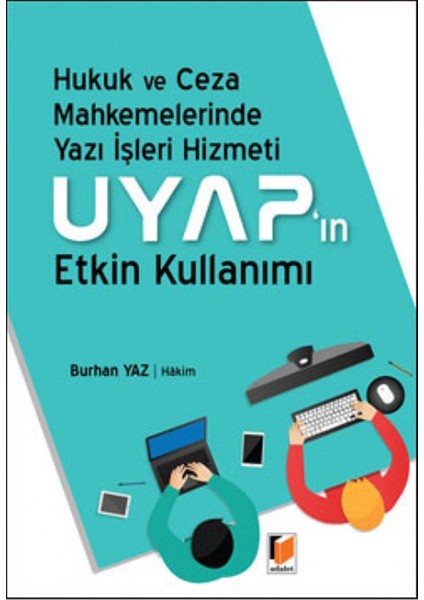 Yazı Işleri Hizmeti ve Uyap'ın Etkin Kullanımı - Burhan Yaz