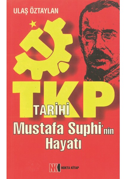 Tkp - Tarihi Mustafa Suhpi'nin Hayatı - Ulaş Öztaylan