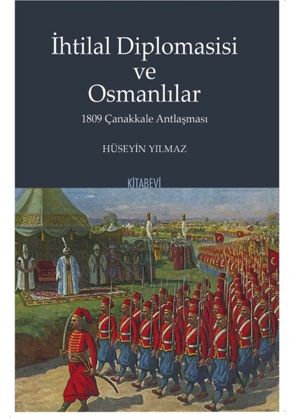 Ihtilal Diplomasisi ve Osmanlılar - Hüseyin Yılmaz