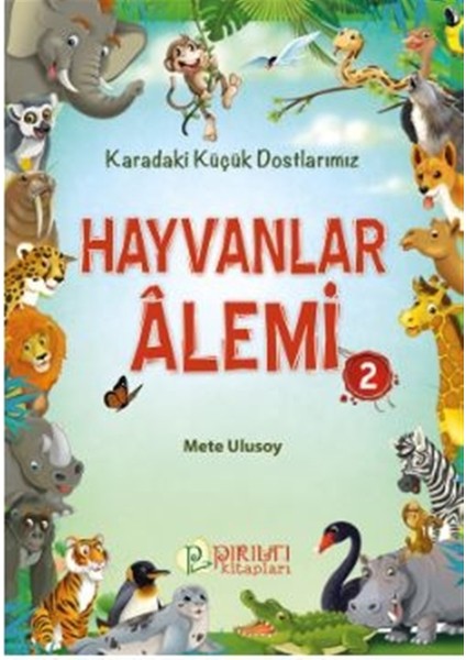 Hayvanlar Alemi 2 - Karadaki Küçük Dostlarımız - Mete Ulusoy