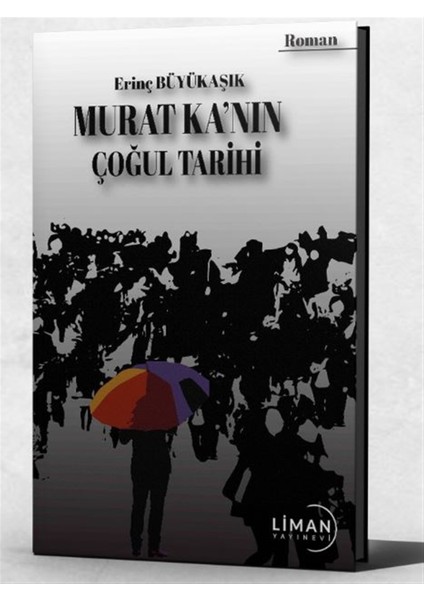 Murat Ka'nın Çoğul Tarihi - Erinç Büyükaşık