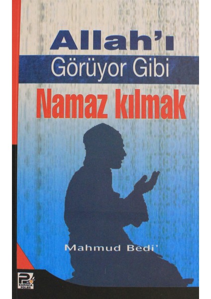 Allah'ı Görüyor Gibi Namaz Kılmak - Mahmud Bedi