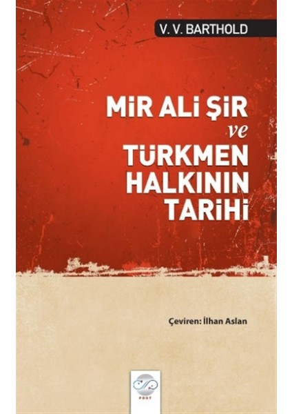 Mir Ali Şir ve Türkmen Halkının Tarihi - V. V. Barthold