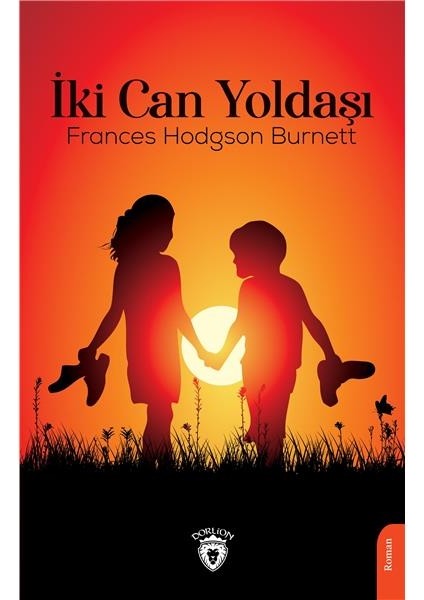 İki Can Yoldaşı - Franches Hodgson Burnett