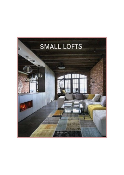 Konemann Books Small Lofts (Mimarlık: Muhteşem Loft Tasarımları)