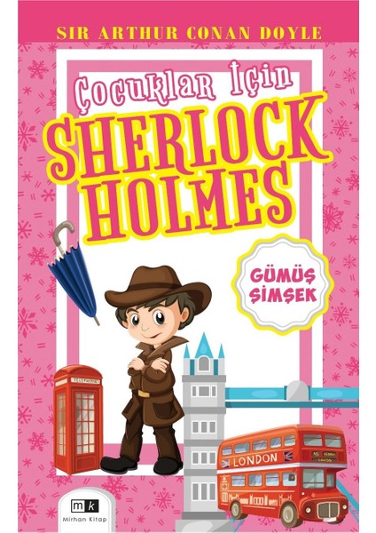 Çocuklar Için Sherlock Holmes & Gümüş Şimşek - Sir Arthur Conan Doyle