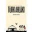Divanü Lügat-It-Türk'e Göre Türk Ahlakı - Oğuzhan Başaran 1