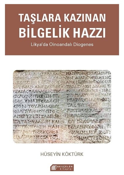 Taşlara Kazınan Bilgelik Hazzı – Likya’da  Oinoandalı Diogenes - Hüseyin Köktürk