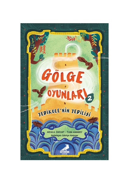Gölge Oyunları 2: Yedikule’nin Yedilisi - Meva A. Önyurt