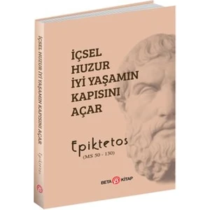 İçsel Huzur İyi Yaşamın Kapısını Açar -  Epiktetos