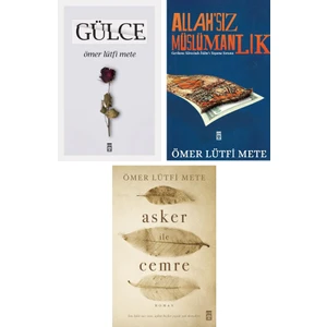 Asker ve Cemre - Gülce - Allah'sız Müslümanlık - Ömer Lütfi Mete - 3 Kitap Set