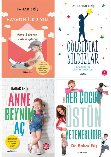 Hayatın İlk 3 Yılı - Gölgedeki Yıldızlar - Anne Beynim Aç - Her Çocuk Üstün Yeteneklidir - 4 Kitap - Bahar Eriş