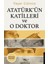 Atatürk’ün Katilleri ve O Doktor - Yaşar Gürsoy 1