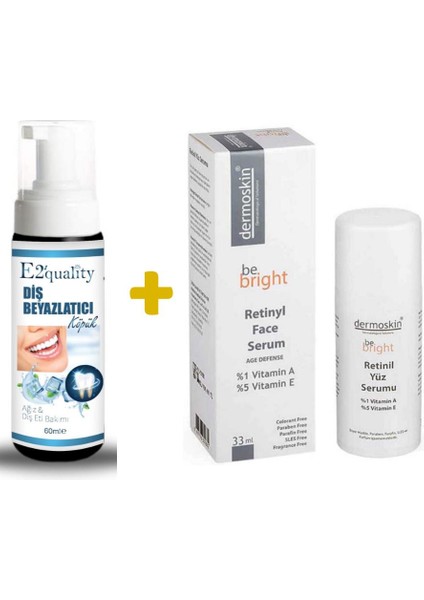 E2'Quality Diş  Köpük + Dermoskin Be Bright Retinil Face Retinol Içeren Yüz Serumu 33 Ml