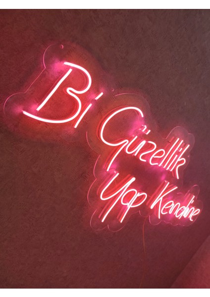 Bi Güzellik Yap Kendine Neon Yazı Neon Tabela Dekoratif AYDINLATMA(60X30CM)