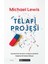 Telafi Projesi: Seçimlerimizin Sınırlarını ve Düşünce Şeklimizi Değiştiren Bir Dostluk Hikayesi - Michael Lewis 1