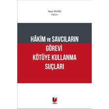 Hakim ve Savcıların Görevi Kötüye Kullanma Suçları - Yaşar Kılınç