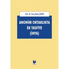 Anonim Ortaklıkta Ek Tasfiye (Ihya) - Oruç Hami Şener