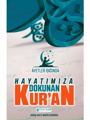 Ayetler Işığında Hayatımıza Dokunan Kur'an - Mahir Demirkol