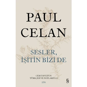 Sesler, Işitin Bizi De Cem Yavuz'un Türkçesi ve Notlarıyla (Ciltli) - Paul Celan