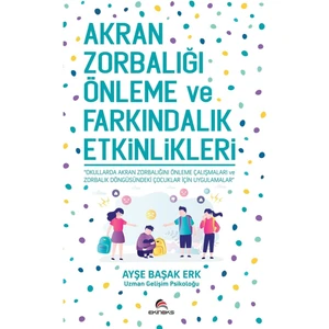 Akran Zorbalığı Önleme ve Farkındalık Etkinlikleri - Ayşe Başak Erk