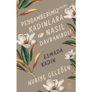Peygamberimiz (Asm) Kadınlara Nasıl Davranırdı?