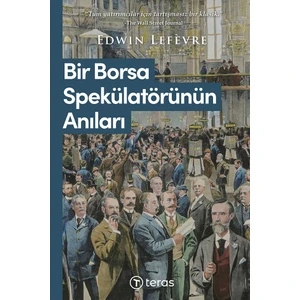 Bir Borsa Spekülatörünün Anıları - Edwin Lefevre