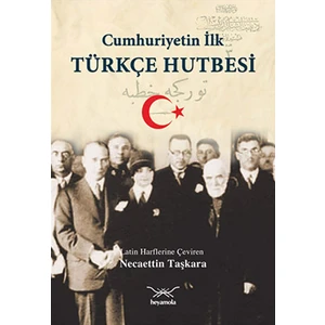 Heyamola Yayınları Cumhuriyetin Ilk Türkçe Hutbesi - Necaettin Taşkara