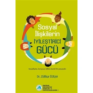 Sosyal Ilişkilerin Iyileştirici Gücü - Zülfikar Özkan