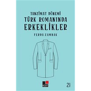 Tanzimat Dönemi Türk Romanında Erkeklikler