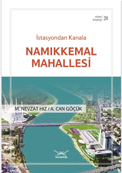 Istasyondan Kanala Namıkkemal Mahallesi (Adana Kitaplığı-20) - Nevzat Hız