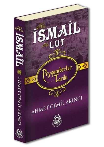 Peygamberler Tarihi - Hz. Ismail-Hz. Lut