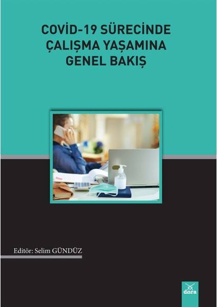 Sürecinde Çalışma Yaşamına Genel Bakış - Selim Gündüz