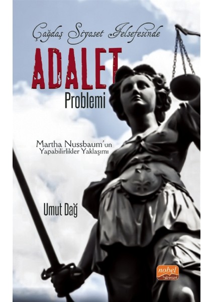 Çağdaş Siyaset Felsefesinde Adalet Problemi - Umut Dağ