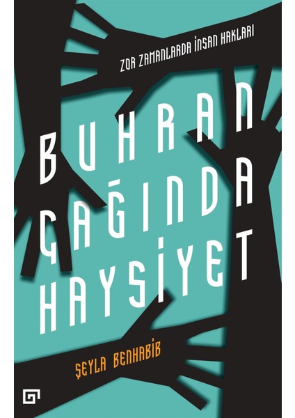 Buhran Çağında Haysiyet - Zor Zamanlarda Insan Hakları - Şeyla Benhabib