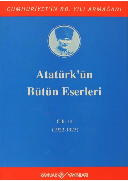 Atatürk'ün Bütün Eserleri Cilt: 14 (1922 - 1923) - Mustafa Kemal Atatürk