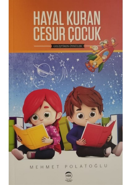Hayal Kuran Cesur Çocuk - Mehmet Polatoğlu