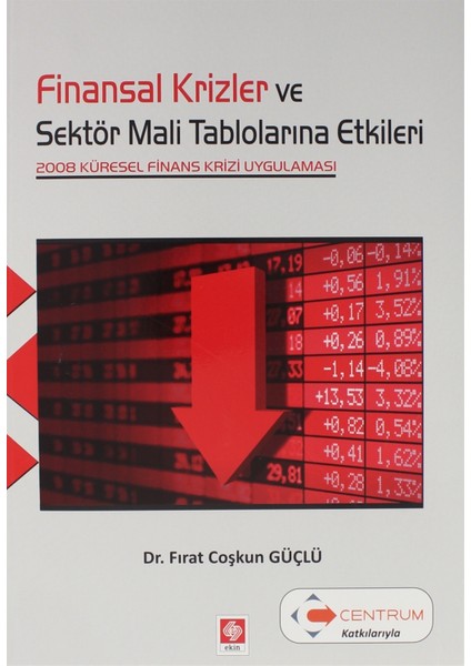Finansal Krizler ve Sektör Mali Tablolarına Etkileri - Fırat Coşkun Güçlü