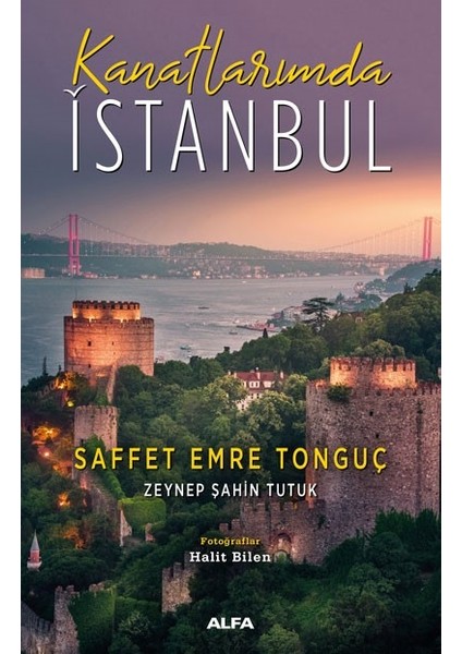 Kanatlarımda Istanbul Saffet Emre Tonguç - Zeynep Şahin Tutuk