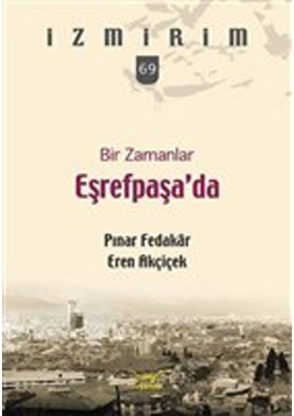 Bir Zamanlar Eşrefpaşa’da