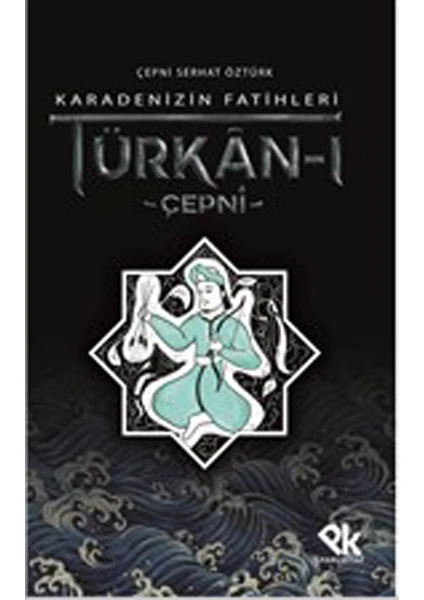 Karadenizin Fatihleri Türkan-I Çepni