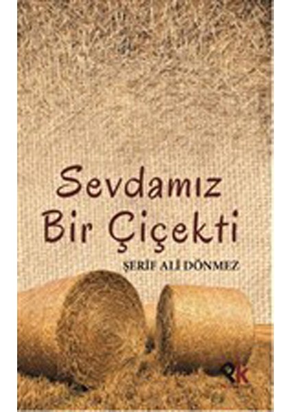 Sevdamız Bir Çiçekti