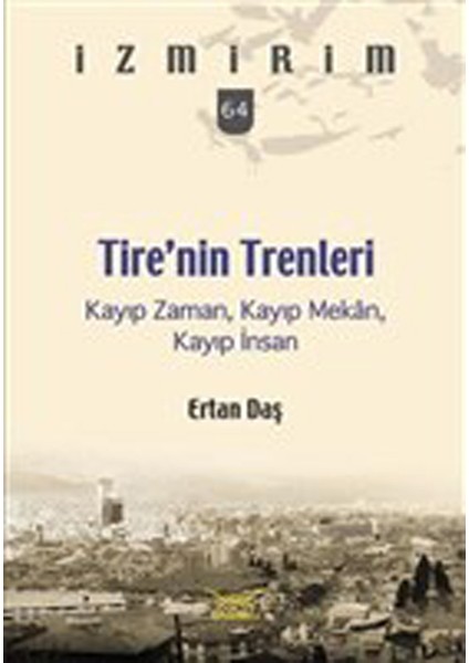Tire’nin Trenleri