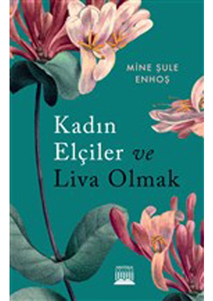 Kadın Elçiler ve Liva Olmak